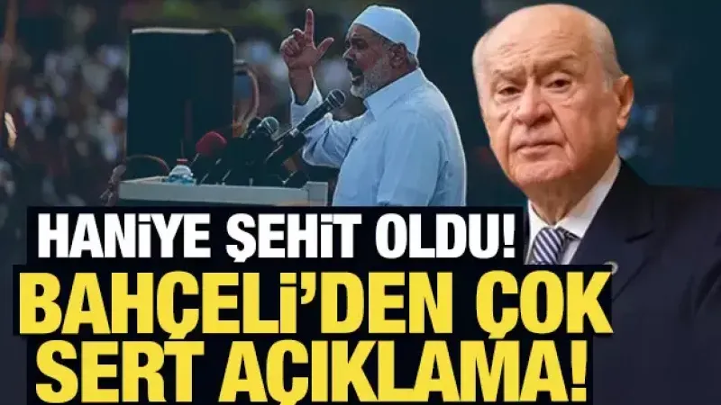 Bahçeli'den son dakika İsmail Haniye mesajı