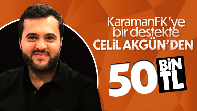 Celil Akgün'den Kampayaya Maddi Destek