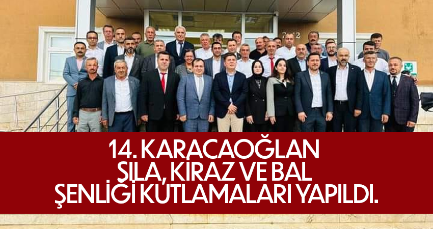 14. Karacaoğlan Sıla, Kiraz Ve Bal Şenliği Kutlamaları Yapıldı.