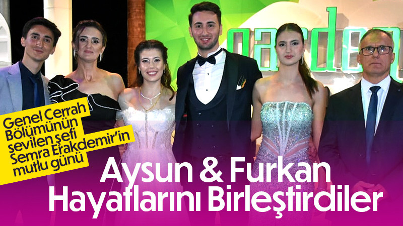 Aysun ve Furkan hayatlarını birleştirdiler