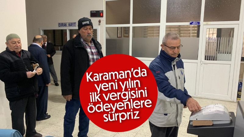 Karaman'da yeni yılın ilk vergisini ödeyenlere sürpriz