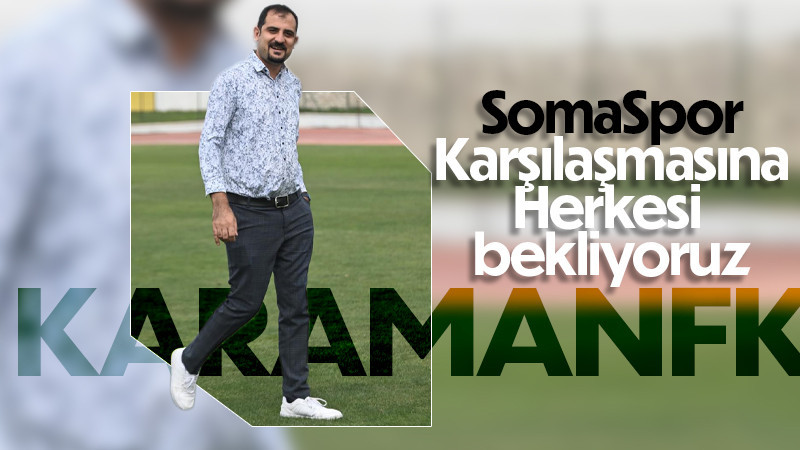 KaramanFK ve Somaspor Karşılaşması bu hafta oynanacak