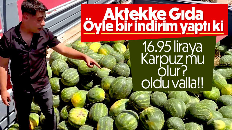Aktekke Gıda Karpuz da müthiş indirim yaptı.