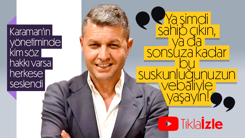 Mehmet Ali Han’dan Duygulandıran Çağrı: “Sahipsiz Karaman Olmaz!”