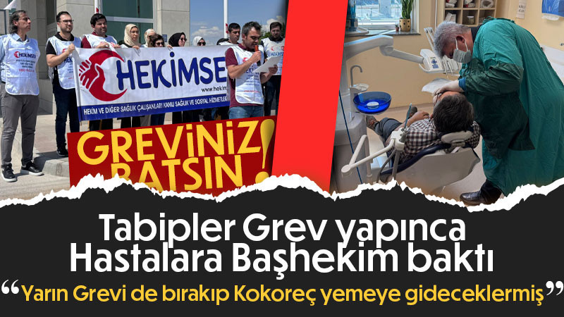 Hekimler Grev yapınca hastalara başhekim baktı