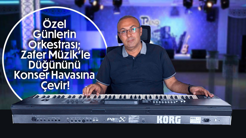 Zafer Müzik: Karaman'da Özel Günlerin Vazgeçilmezi