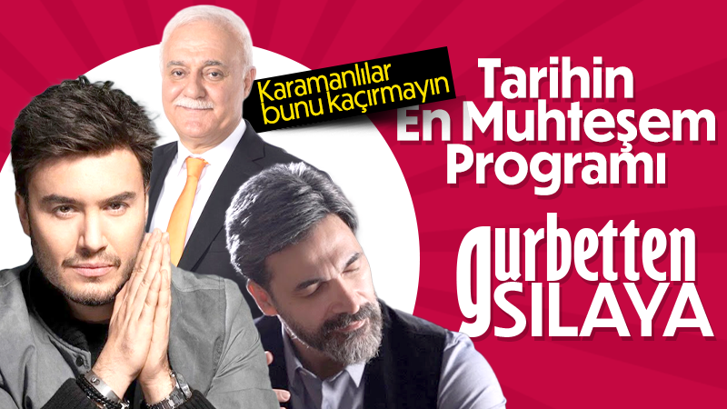 Gurbetten Sılaya Karaman Festivali Başlıyor