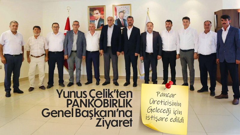  Yunus Çelik’ten PANKOBİRLİK Genel Başkanı’na Ziyaret