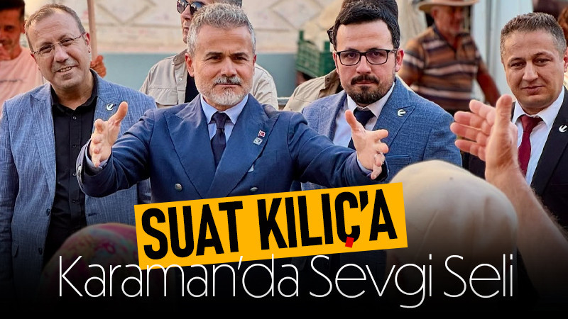 Suat Kılıç Karaman’da Vatandaşlarla Buluştu
