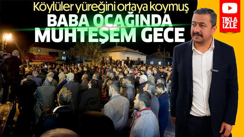 Yunus Çelik'in Baba Ocağında Muhteşem Gece