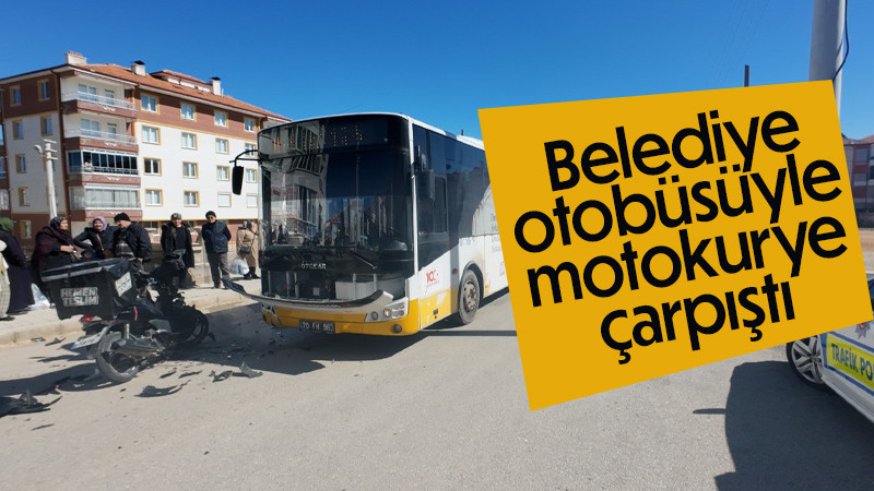 Karaman'da yolcu otobüsüyle motokurye çarpıştı: 1 yaralı