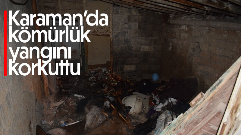 Karaman’da kömürlük yangını korkuttu