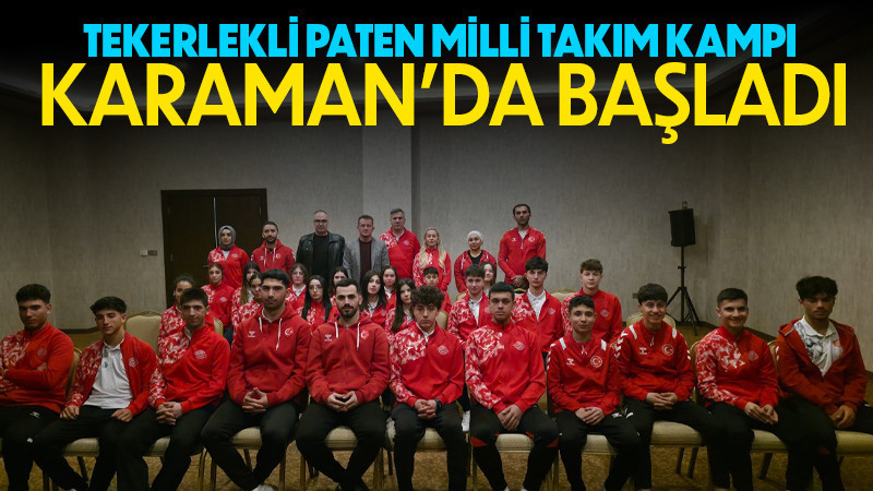 Tekerlekli Paten Milli Takım Kampı Karaman'da Başladı