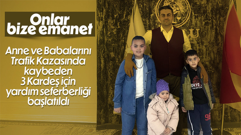 Üç Kardeş İçin Yardım Seferberliği başlatıldı.