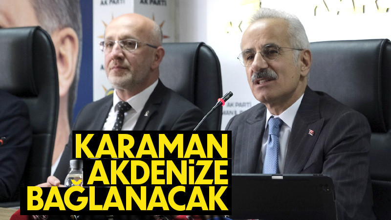 Karaman Akdenize bağlanıyor