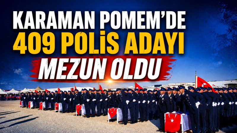 Karaman POMEM’de 409 polis adayı mezun oldu