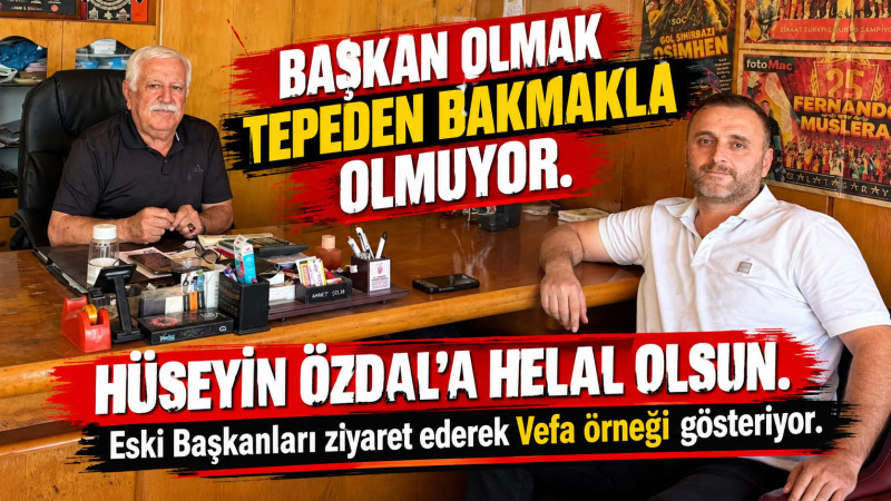 Hüseyin Özdal'dan alkışlanacak vefa örneği