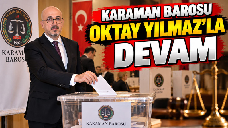 Karaman Barosu’nda Oktay Yılmaz Yeniden Başkan Seçildi