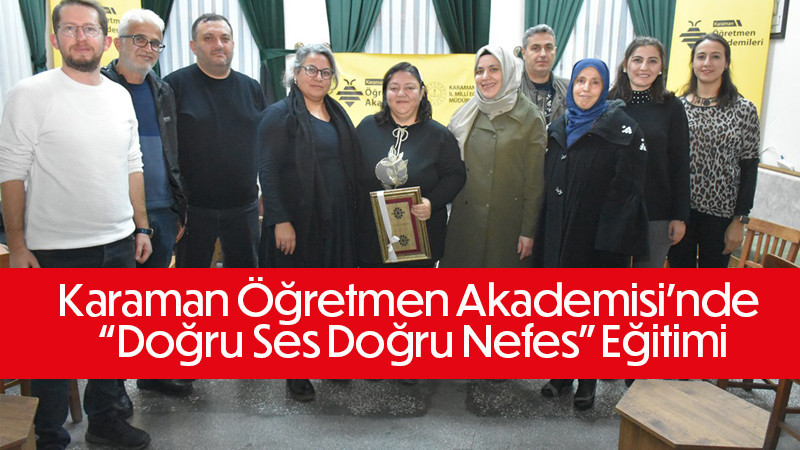 Karaman Öğretmen Akademisi'nde “Doğru Ses Doğru Nefes” Eğitimi