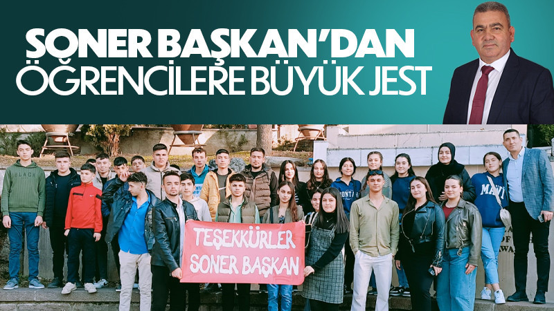 Soner Başkan'dan Öğrencilere Büyük Jest