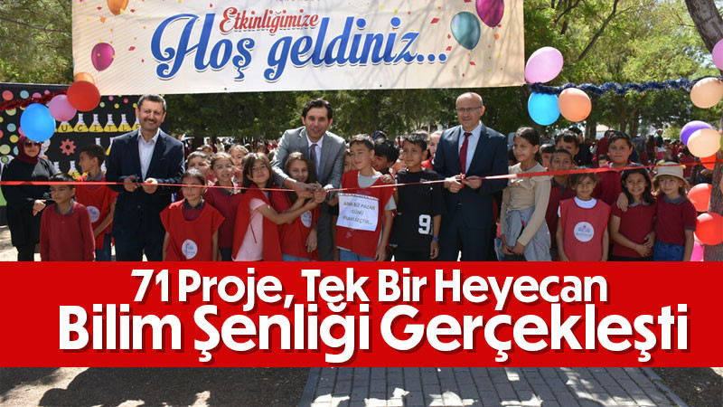 71 Proje, Tek Bir Heyecan: Bilim Şenliği Gerçekleşti