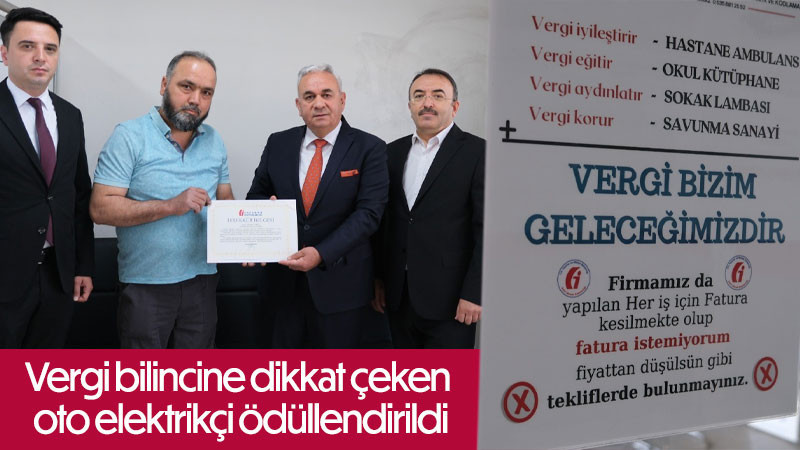 Vergi bilincine dikkat çeken oto elektrikçi ödüllendirildi