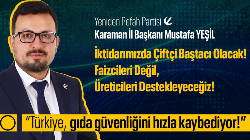 Mustafa Yeşil'den Çiftçiler için önemli açıklama