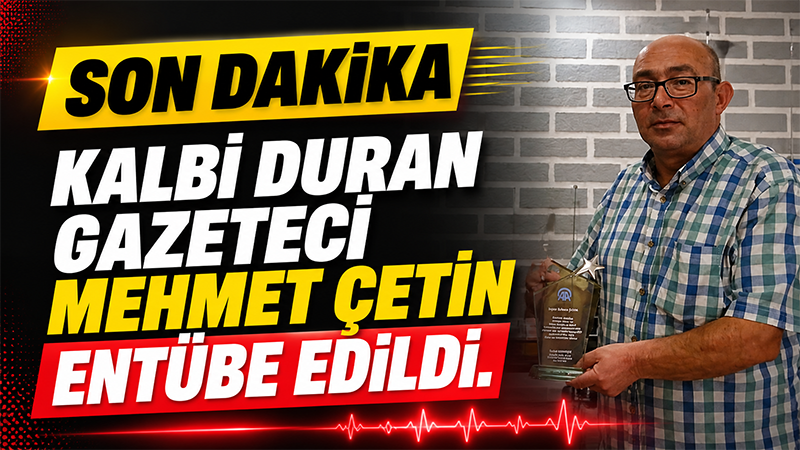 Mehmet Çetin Entübe Edildi.