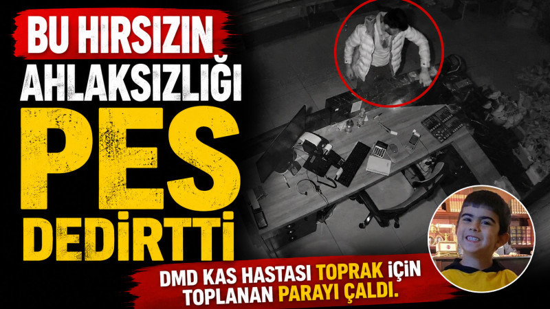 Ahlaksız Hırsız! Toprak'ın parasını çaldı
