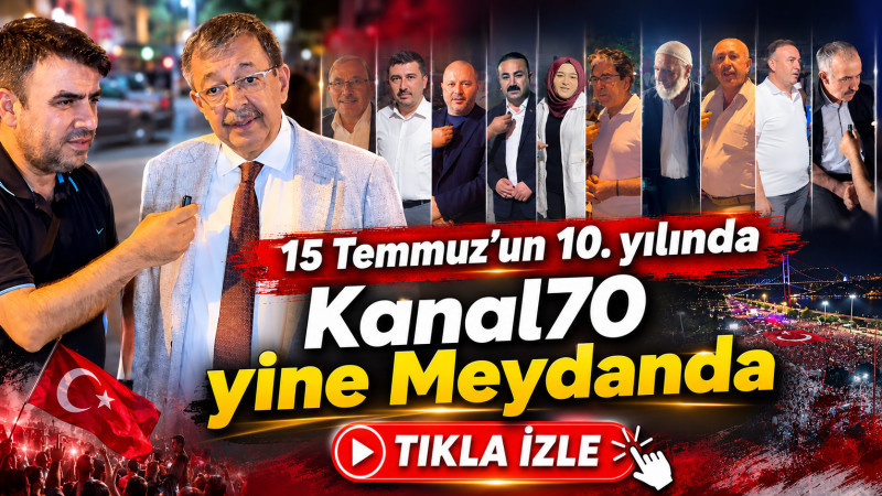  15 Temmuz'un 10. yılında Kanal70 yine meydanda