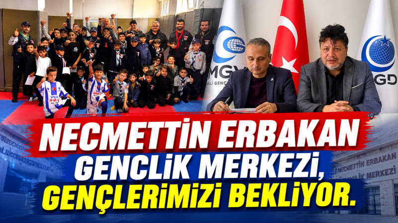 MGV ve AGD Gençleri Necmettin Erbakan Gençlik Merkezine Bekliyor